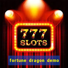 fortune dragon demo aposta de 500